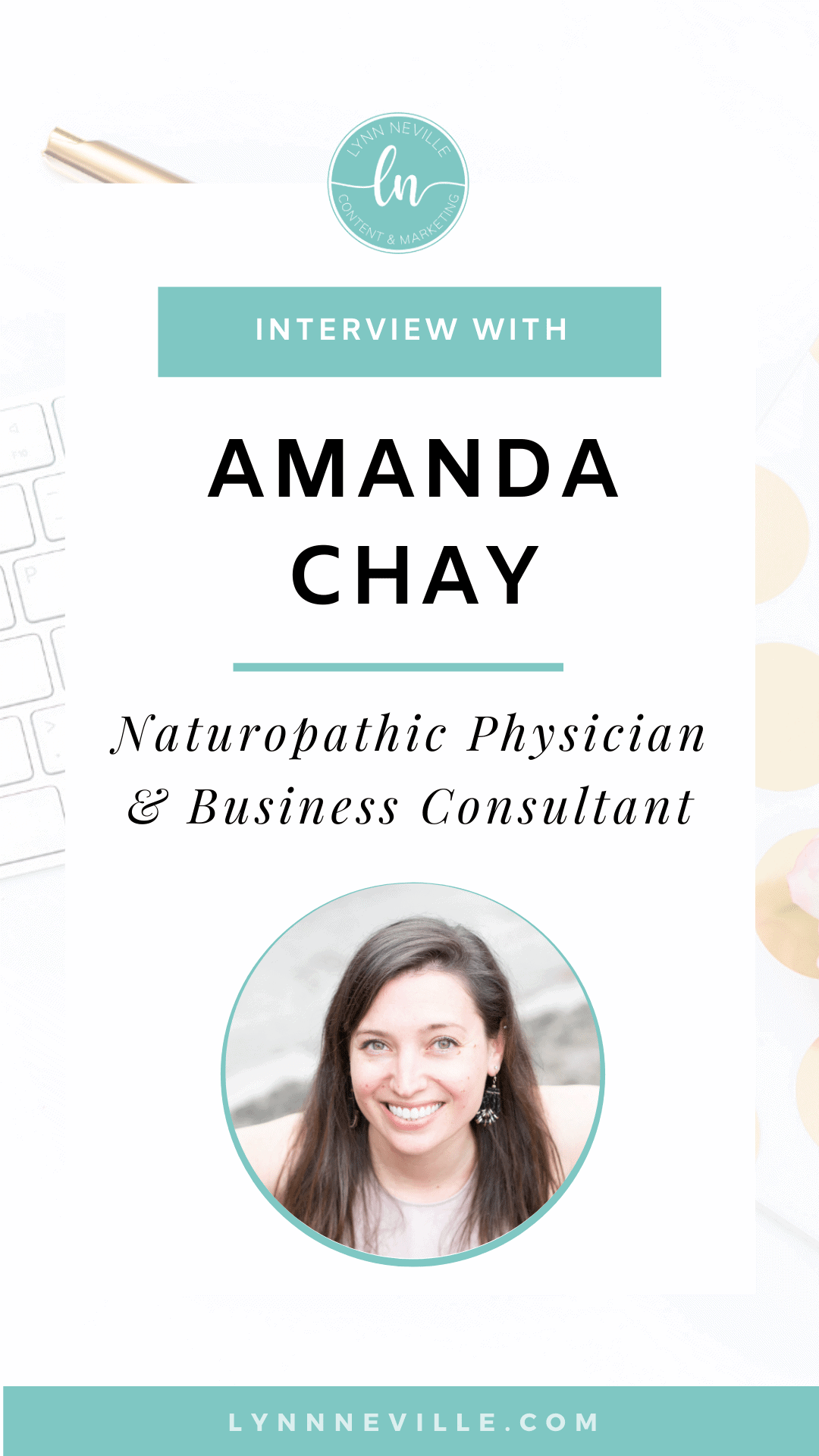Amanda Chay Interview - Naturopathic Physician and Business Consultant